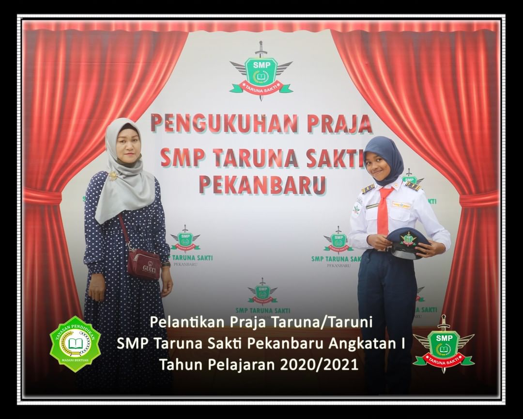 Pelantikan Praja Taruna/Taruni
SMP Taruna Sakti Pekanbaru Angkatan I
Tahun Pelajaran 2020/2021